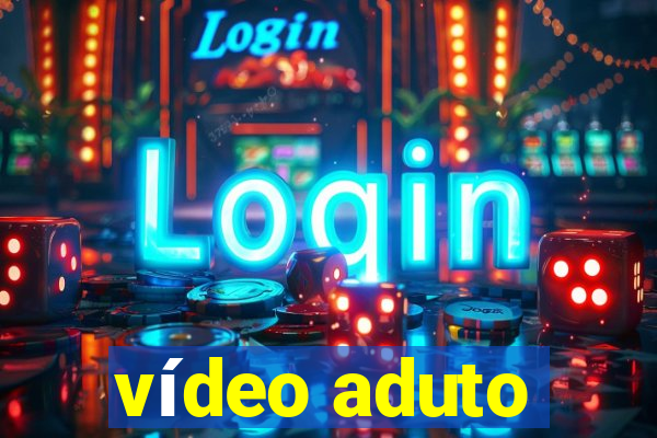 vídeo aduto